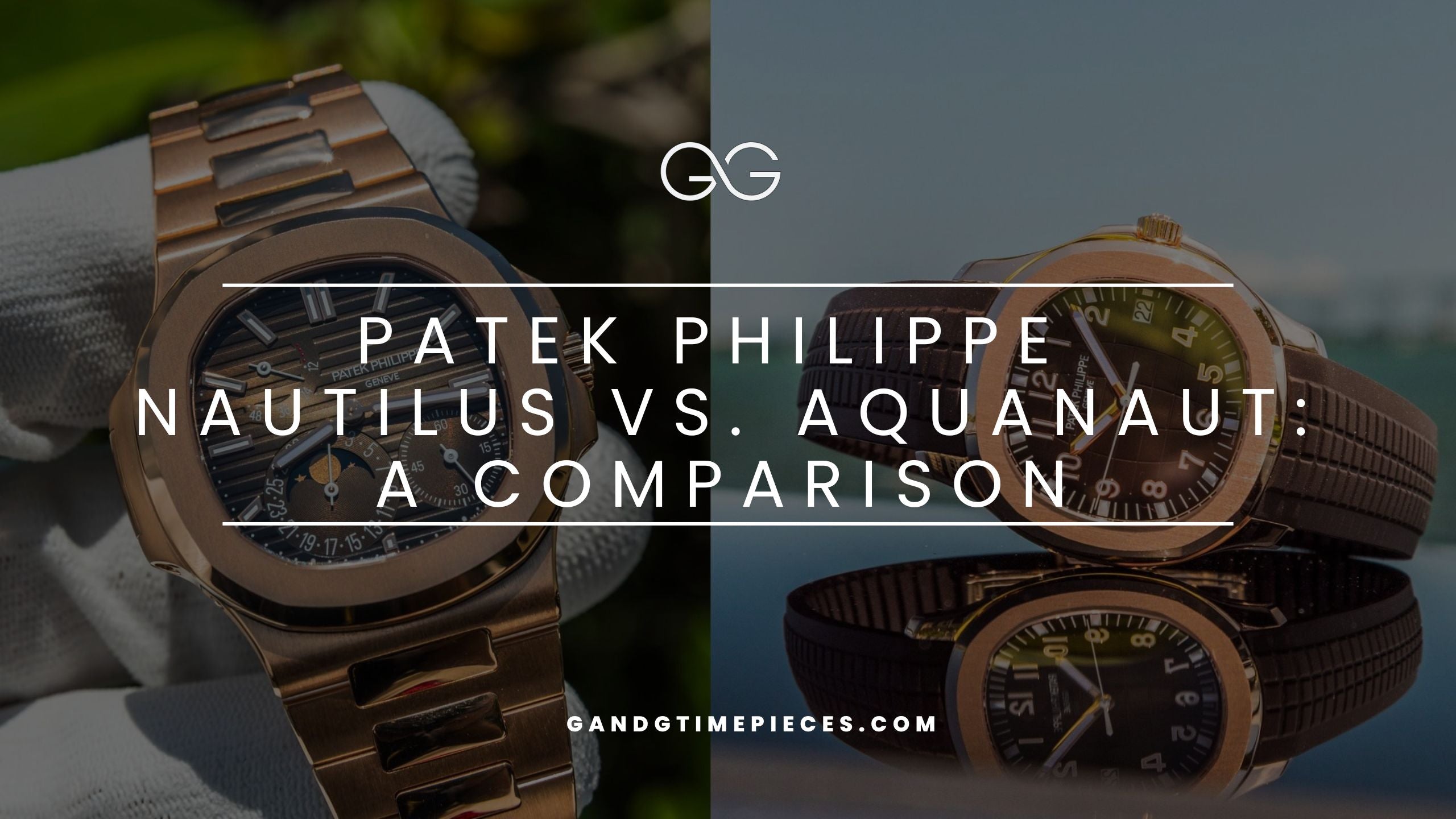 Aquanaut vs Nautilus: A Complete Comparison of Patek Philippes Iconic Models