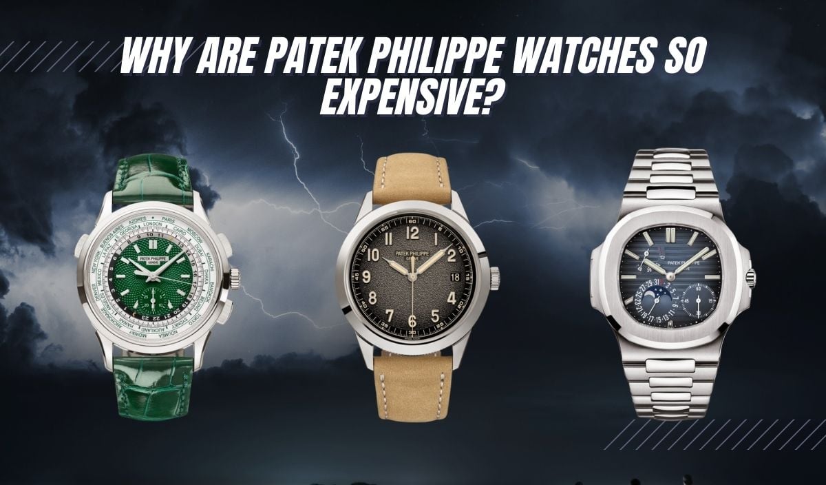 Why Is Patek Philippe So Expensive? Discover the Factors Behind Its High Price